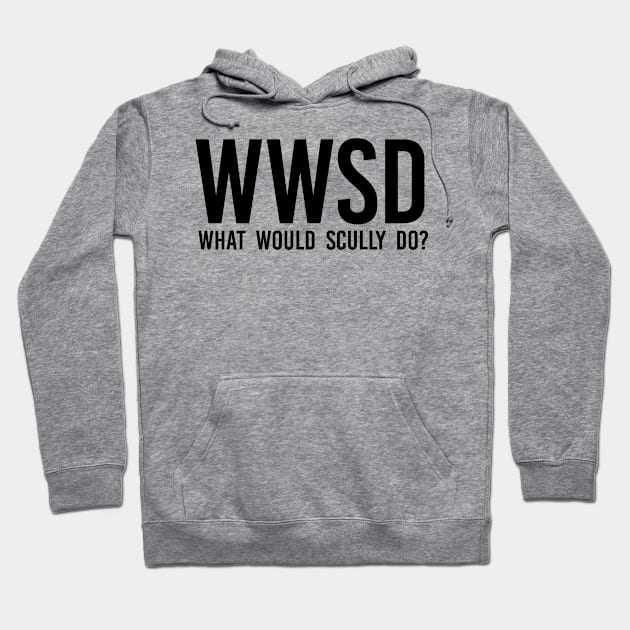 what would scully do? (black) | x files Hoodie by kylabiles